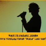 Dari Sudut Pandang Lemo Blue, Makna Lagu back to friends Sombr Tentang… 