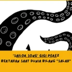 Dari Sudut Pandang Lemo Blue, Makna Lagu Sailor Song Gigi Perez Tentang