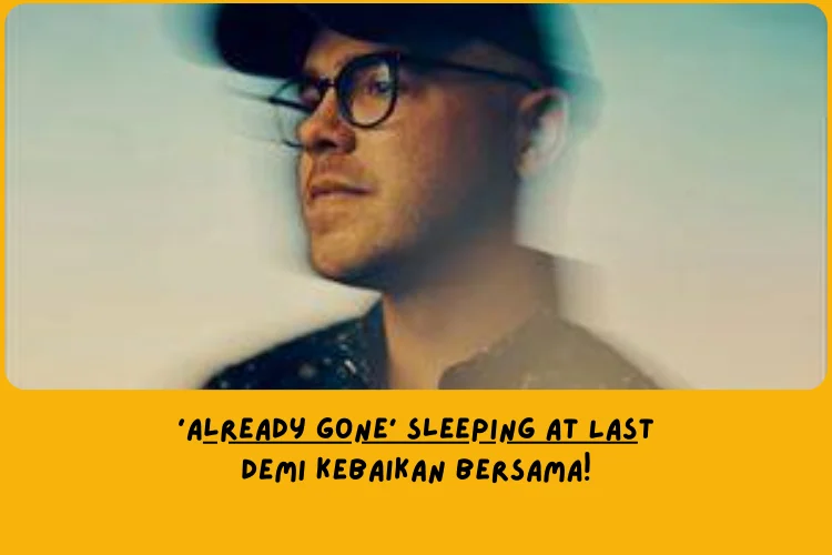 Dari Sudut Pandang Lemo blue, Makna Lagu Already Gone Sleeping At Last Tentang