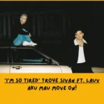 Dari Sudut Pandang Lemo Blue, Makna Lagu i’m so tired Troye Sivan Ft. Lauv Tentang