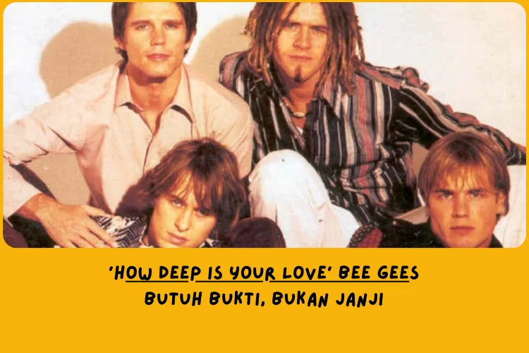 Dari Sudut Pandang Lemo Blue, Makna Lagu How deep is your love Bee Gees Tentang