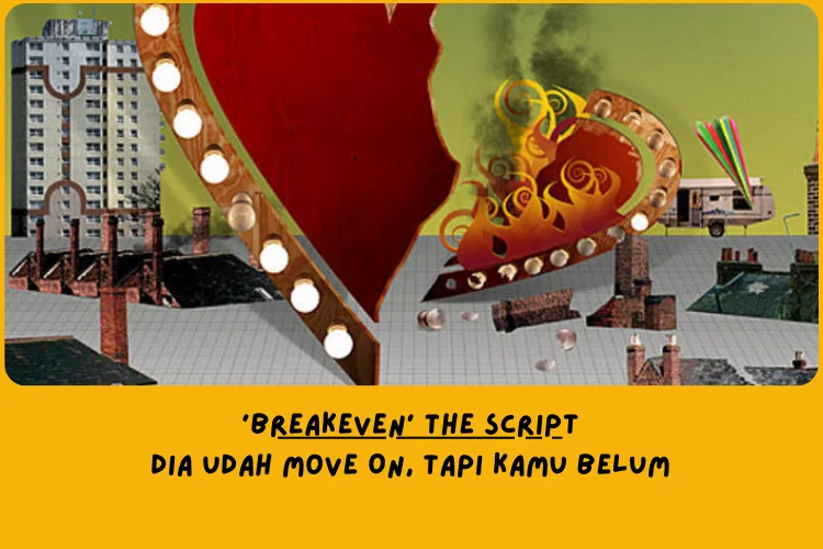 Dari Sudut Pandang Lemo Blue, Makna Lagu Breakeven The Script