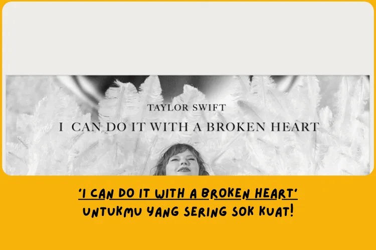 Dari Sudut Pandang Lemo Blue, Makna Lagu I Can Do It With a Broken Heart Taylor Swift Tentang…