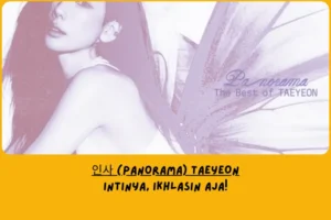 Dari Sudut Pandang Lemo Blue, Makna Lagu 인사 (Panorama) TAEYEON tentang