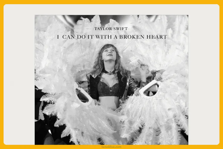 I Can Do It With a Broken Heart Taylor Swift  makna lagu