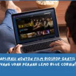 Aplikasi Nonton Film Bioskop Gratis yang Udah Pernah Lemo Blue Cobain