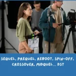 Pengertian Sequel, Prequel, Reboot, Spin-off, Crossover, Midquel… Dan Selanjutnya Dibahas Di Sini!