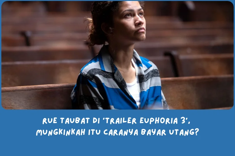 apa yang ada di trailer Euphoria Season 3
