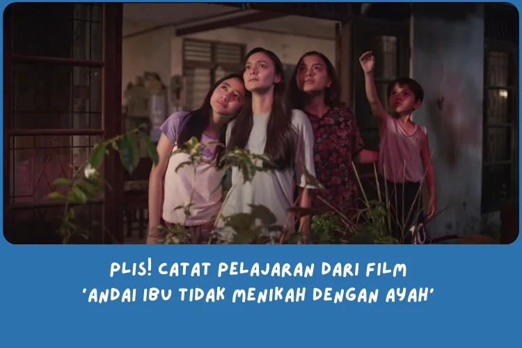 Film Andai Ibu Tidak Menikah Dengan Ayah tentang