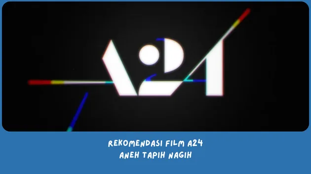 Film A24 yang Wajib Ditonton