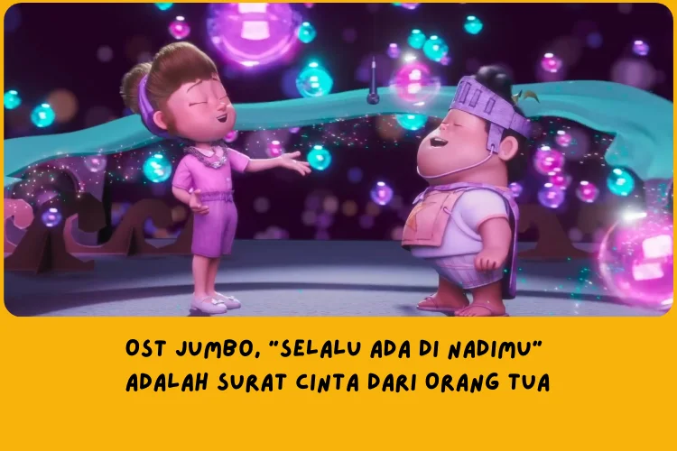 OST Jumbo, “Selalu Ada di Nadimu”