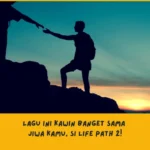 karakter Life Path 2 cocok dengan lagu
