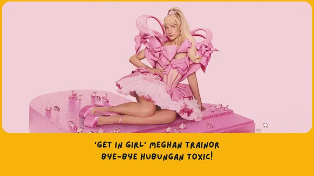 Makna Lagu Get In Girl Meghan Trainor
