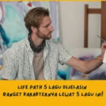 rekomendasi lagu Life Path 5