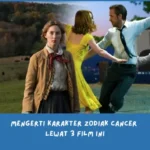 penjelasan karakter Zodiak Cancer lewat film