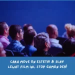 Cara Move On Estetik & Slay
