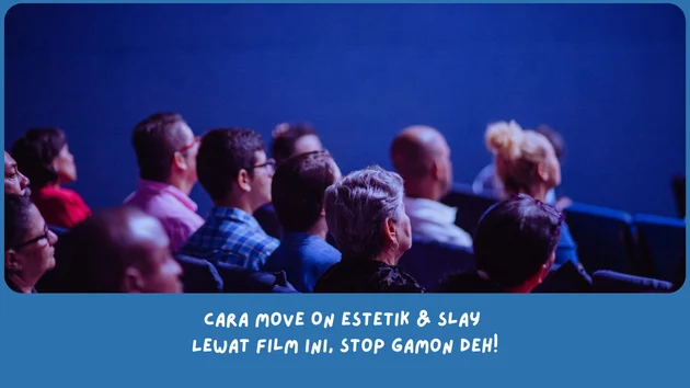 Cara Move On Estetik & Slay