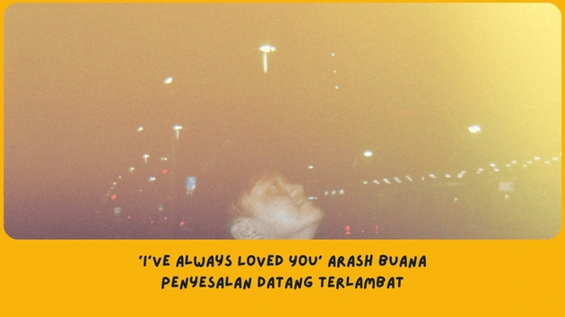 Makna Lagu I’ve Always Loved You Arash Buana