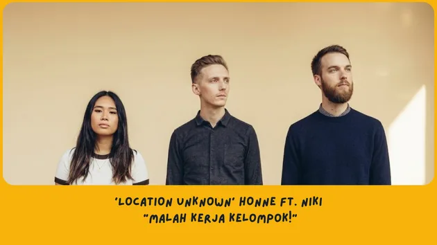 Makna Lagu Location Unknown HONNE ft. NIKI