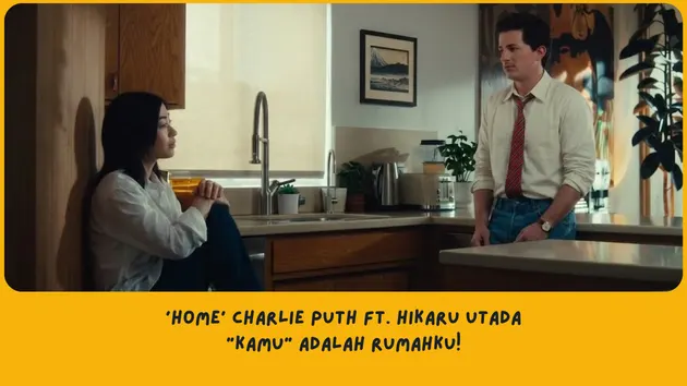 Makna Lagu Home Charlie Puth ft. Hikaru Utada 