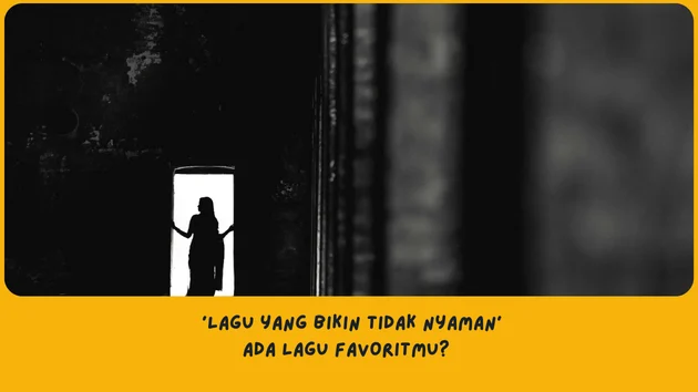 Lagu yang Bikin Tidak Nyaman