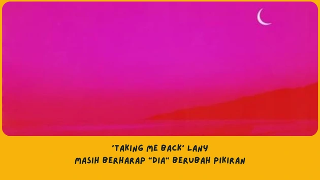 Makna Lagu Taking Me Back LANY