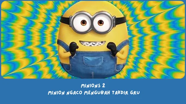 Sinopsis Minions 2: The Rise of Gru