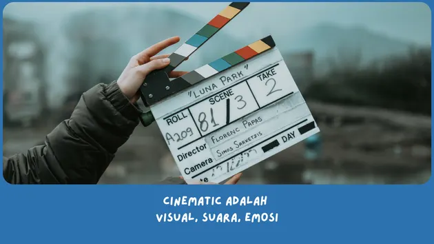 Cinematic adalah Visual, Suara, Emosi