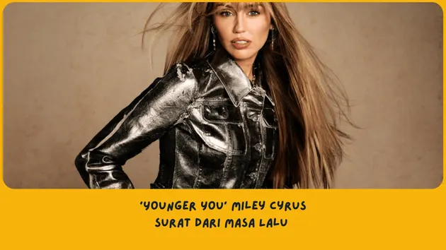 Makna Lagu Younger You Miley Cyrus