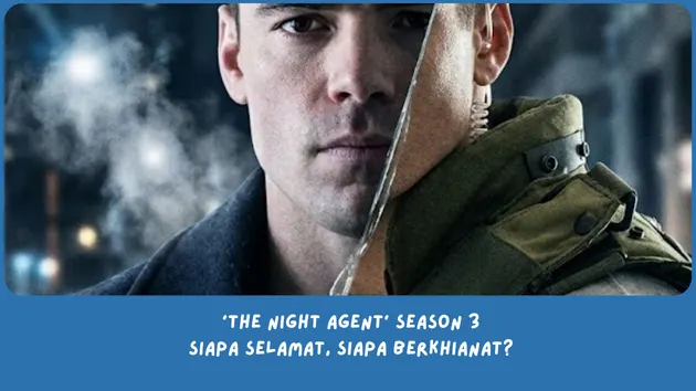 Penjelasan Ending The Night Agent Season 3