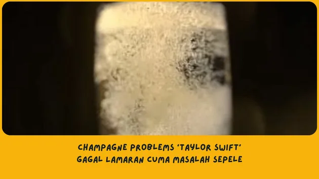 Makna Lagu champagne problems Taylor Swift Tentang…