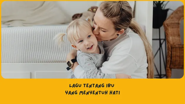 Lagu Tentang Ibu yang Menyentuh Hati