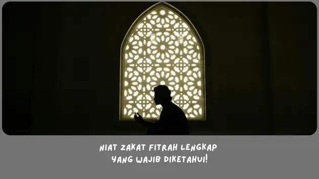 Niat Zakat Fitrah Lengkap yang Wajib Diketahui!