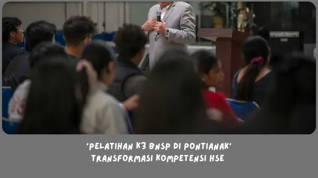 Pelatihan K3 BNSP di Pontianak