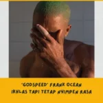 Makna Lagu Godspeed Frank Ocean 