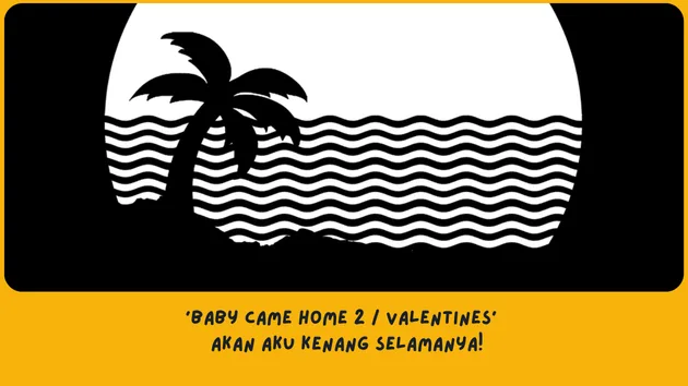 Makna Lagu Baby Came Home 2 / Valentines The Neighbourhood