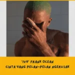 Makna Lagu Ivy Franks Ocean