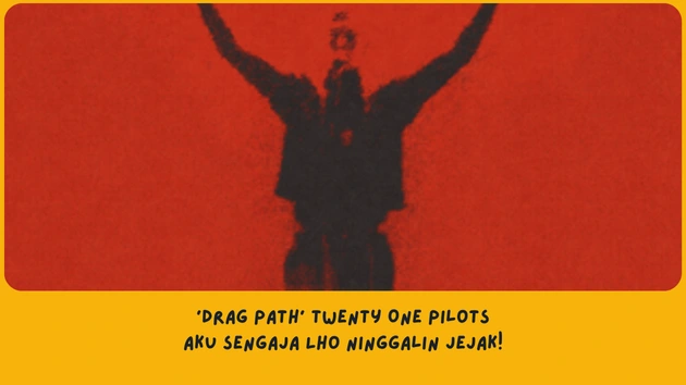 Makna Lagu Drag Path Twenty One Pilots