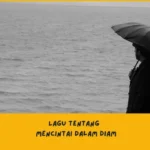 Rekomendasi Lagu yang Menceritakan tentang Seseorang yang Mencintai Dalam Diam
