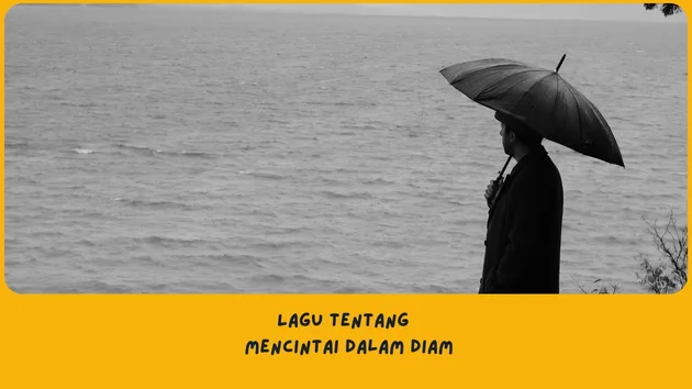 Rekomendasi Lagu yang Menceritakan tentang Seseorang yang Mencintai Dalam Diam