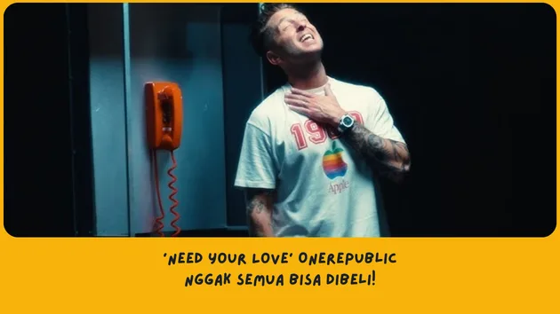 Makna Lagu Need Your Love OneRepublic