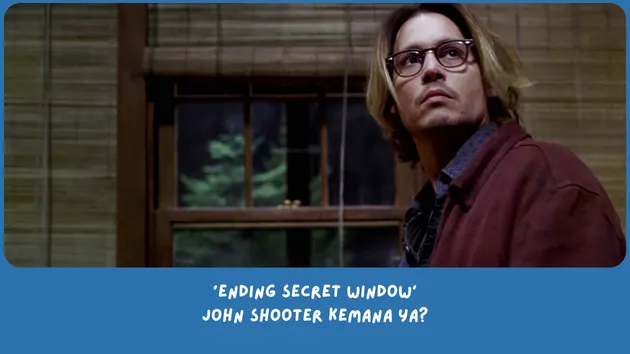 Penjelasan Ending Secret Window (2004)