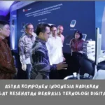 Astra Komponen Indonesia Hadirkan Alat Kesehatan Berbasis Teknologi Digital