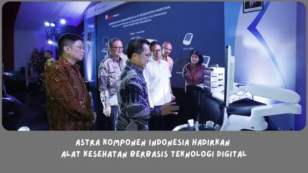 Astra Komponen Indonesia Hadirkan Alat Kesehatan Berbasis Teknologi Digital