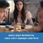 Series Mirip Bridgerton Versi Sudut Pandang Lemo Blue