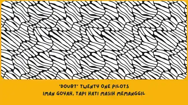 Makna Lagu Doubt Twenty One Pilots