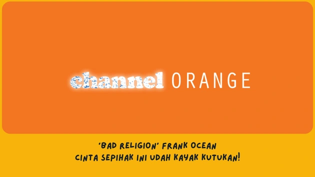 Makna Lagu Bad Religion Frank Ocean