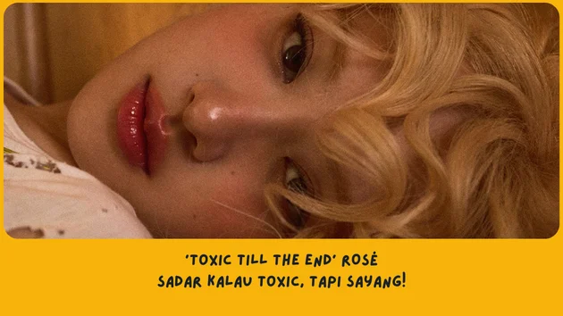 Makna Lagu Toxic Till The End ROSÉ
