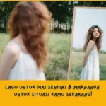 rekomendasi Lagu untuk Diri Sendiri dan Maknanya
