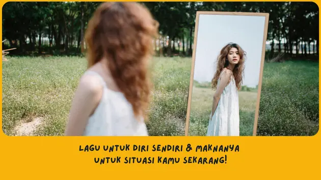 rekomendasi Lagu untuk Diri Sendiri dan Maknanya